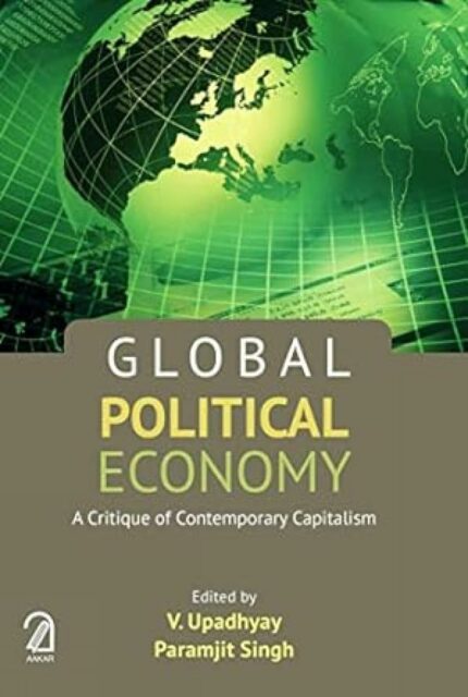 GLOBAL POLITICAL ECONOMY: A Critique of Contemporary Capitalism