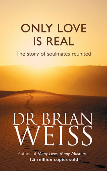ONLY LOVE IS REAL: A Story Of Soulmates Reunited