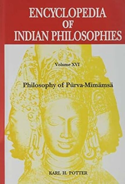 Encyclopedia of Indian Philosophies: Volume 16: Philosophy.
