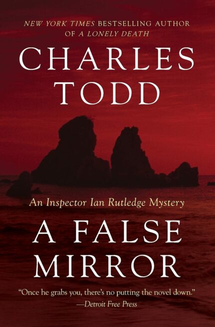 A False Mirror: An Inspector Ian Rutledge Mystery: 9 (Inspector Ian Rutledge Mysteries  9)