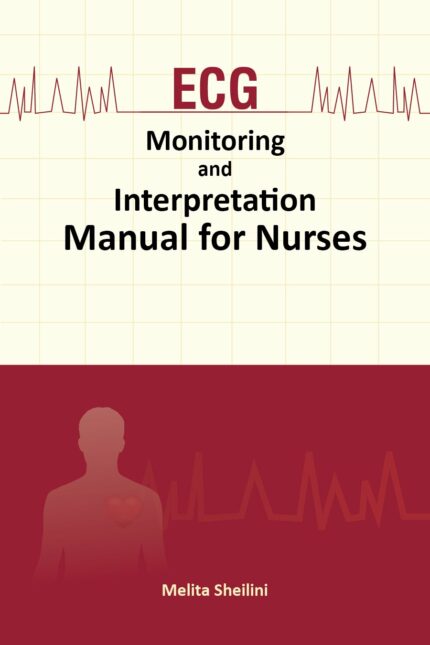 ECG Monitoring and Interpretation ? Manual for Nurses