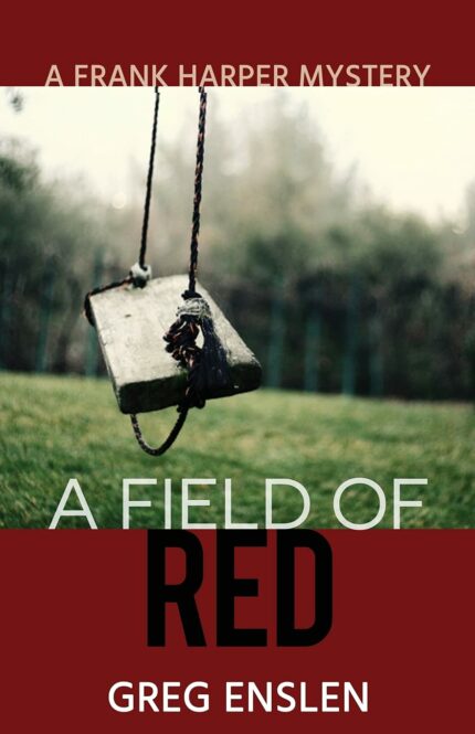 A Field of Red: 1 (Frank Harper Mysteries)