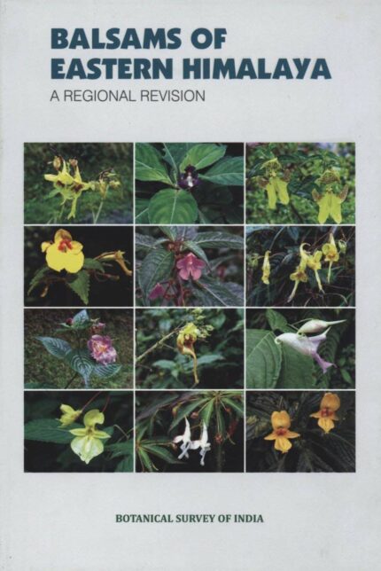 Balsams of Eastern Himalaya: A Regional Revision