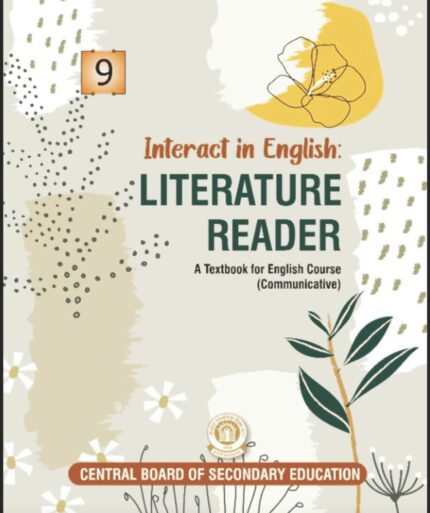 Interact in English Literature Reader for class 9 A textbook for English course (Communicative)