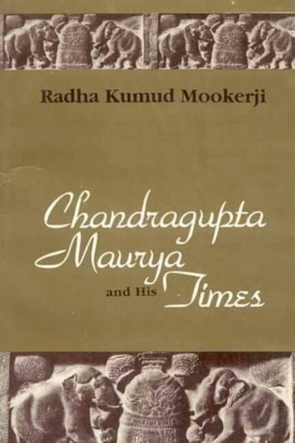 Chandragupta Maurya and His Times