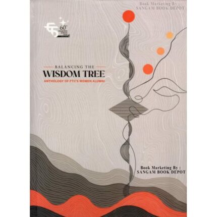 Balancing the Wisdom Tree: Anthology of FTII's Women Alumni