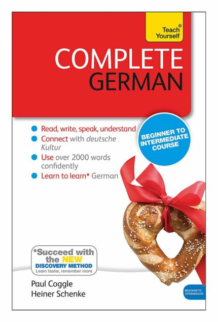 TEACH YOURSELF COMPLETE GERMAN: LEARN TO READ  WRITE  SPEAK AND UNDERSTAND A NEW LANGUAGE WITH TEAC)