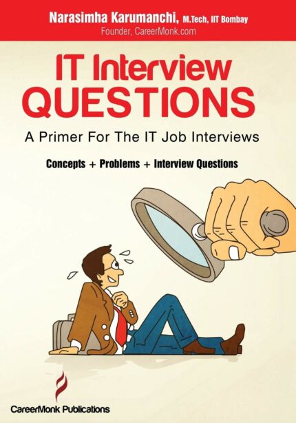 It Interview Questions: A Primer for the It Job Interviews (Concepts  Problems and Interview Questions)