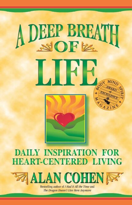 A Deep Breath of Life: Daily Inspiration for Heart-Centered Living