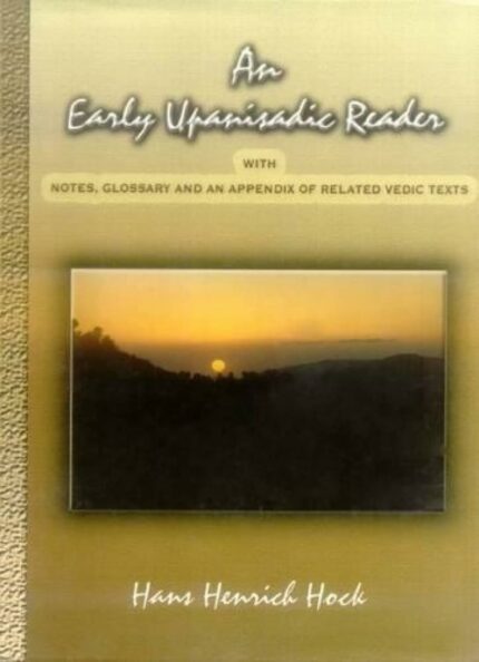 An Early Upanisadic Reader: With Notes, Glossary And An Appendix Of Related Vedic Texts