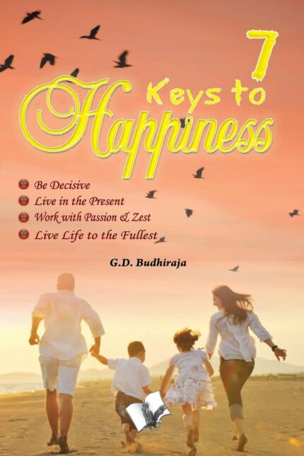 7 Keys To Happines: What Nobody Ever Told You: For Relieving Stress and Feeling Content