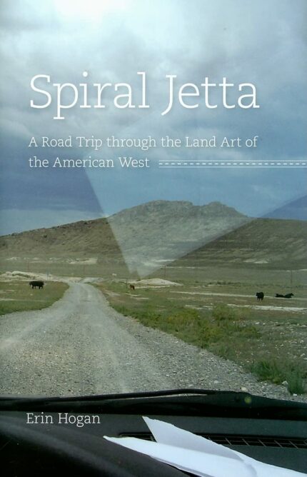 Spiral Jetta ? A Road Trip Through the Land Art Of The American West