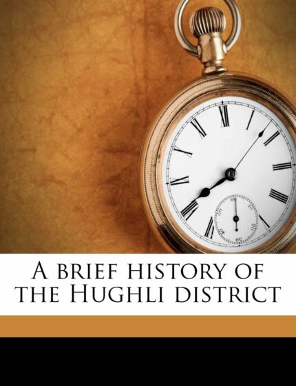 A Brief History of the Hughli District