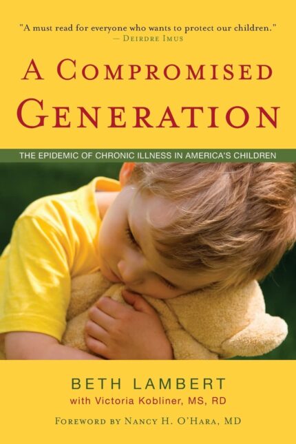 A Compromised Generation: The Epidemic of Chronic Illness in America's Children