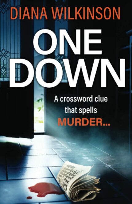 One Down: The BRAND NEW unforgettable, page-turning psychological thriller from Diana Wilkinson for 2023