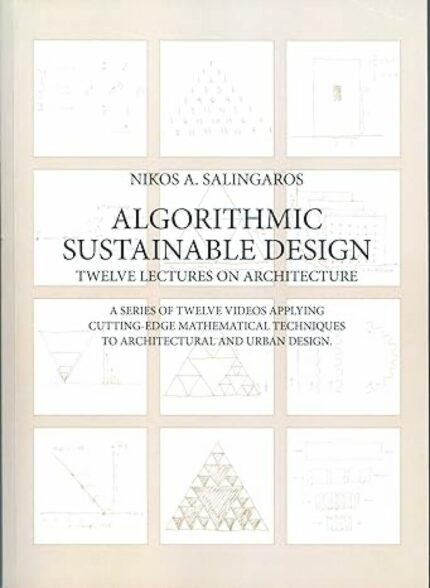 Algorithmic Sustainable Design: Twelve Lectures on Architecture