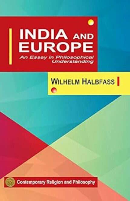 India and Europe: An Essay in Philosophical Understanding