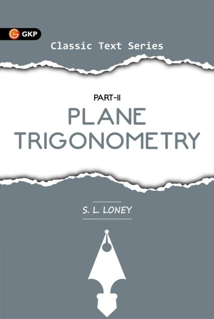 Plane Trigonometry Part - II: Analytical Trigonometry: 2016