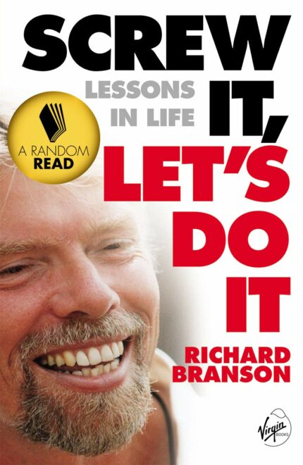 Screw It  Let's Do It: Lessons In Life
