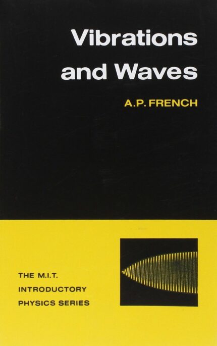 Vibrations And Waves (Pb 2003) (The M.I.T. Introductory Physics Series)