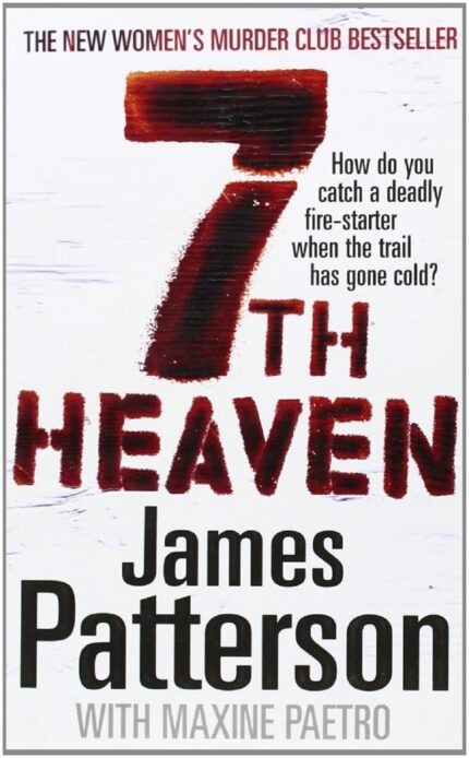 7th Heaven: A deadly fire-starter - and a trail gone cold... (Women’s Murder Club 7)