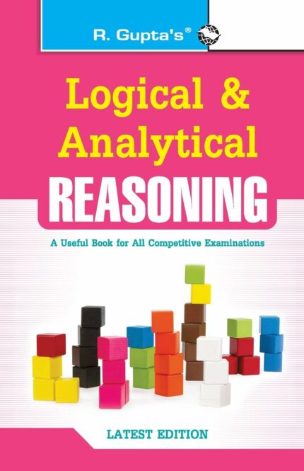Logical and Analytical Reasoning: Useful for All Competitive Exams