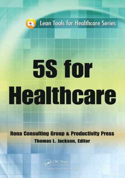 5S for Healthcare (Lean Tools for Healthcare Series)