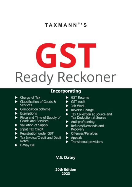 Taxmann's GST Ready Reckoner [2023] ? Authoritative ready-referencer for all provisions of the GST Law with GST Case Laws, GST Notifications, GST Circulars, etc. | 1st February 2023