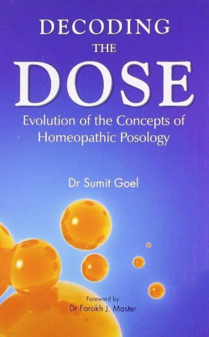 DECODING THE DOSE- EVOLUTION OF THE CONCEPTS OF HOMEOPATHIC POSOLOGY