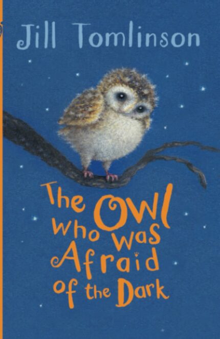 The Owl Who Was Afraid of the Dark: as read by HRH The Duchess of Cambridge on CBeebies Bedtime Stories (Jill Tomlinson's Favourite Animal Tales)