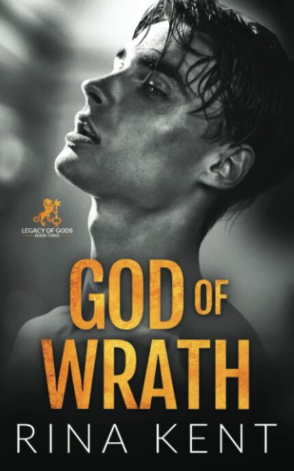 God of Wrath: A Dark Enemies to Lovers Romance: 3 (Legacy of Gods)