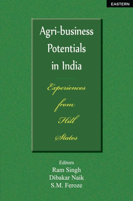 Agri-Business Potentials in India: Experiences From Hill States