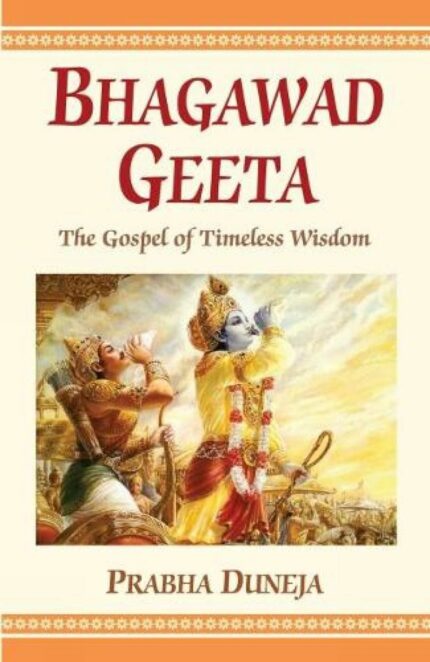 Bhagawad Geeta The Gospel of Timeless Wisdom
