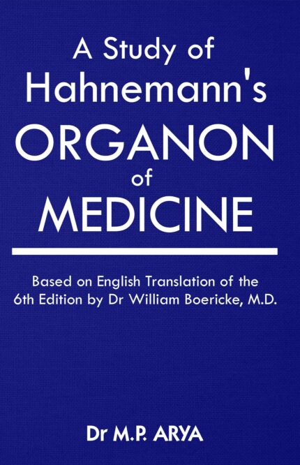 A STUDY OF HAHNEMANN'S ORGANON OF MEDICINE BASED ON ENGLISH TRANSLATION OF THE 6TH EDITION