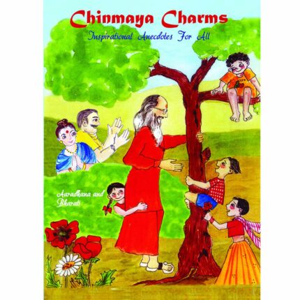 Chinmaya Charms: Inspirational Anedotes for All