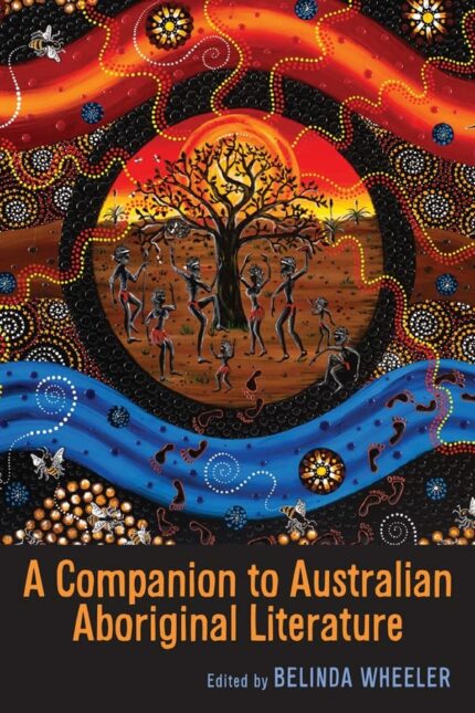 A Companion to Australian Aboriginal Literature (Camden House Companions)