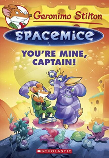 Geronimo Stilton Spacemice#2: You'Re Mine Captain!