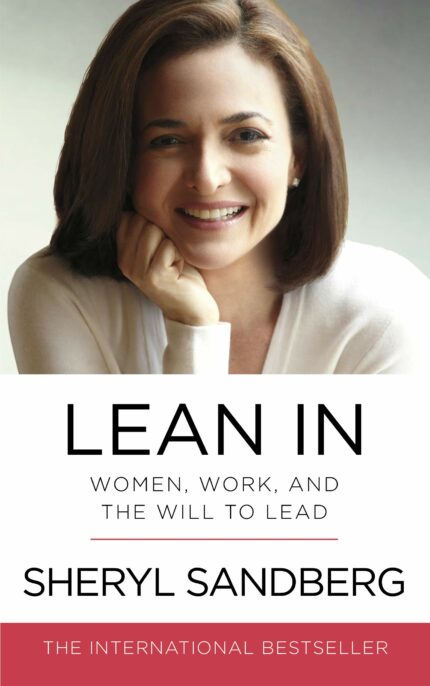 Lean In: Women  Work  and the Will to Lead