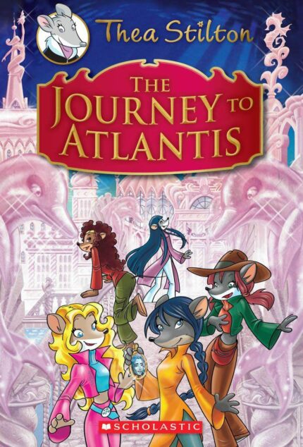BSCHO Thea Stilton: The Journey To Atlantis: 1 (geronimo Stilton: Thea Stilton)