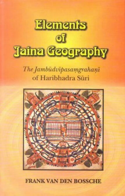 Elements of Jaina Geography: The Jambudvipasamgrahani of Haribhadra Suri