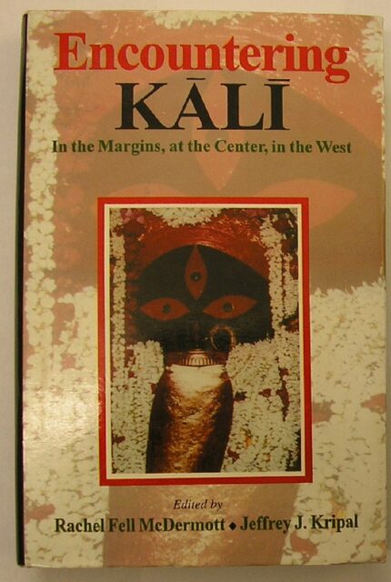 Encountering Kali: In the Margins, at the center in the West