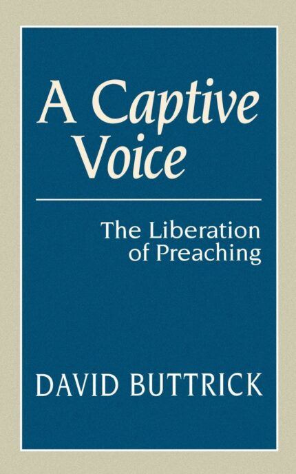 A Captive Voice: The Liberation of Preaching