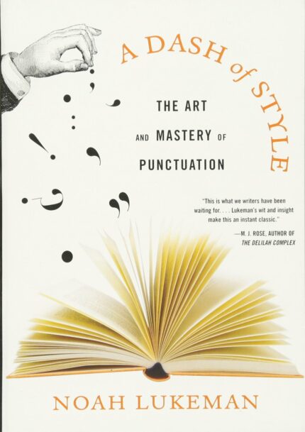 A Dash of Style – The Art and Mastery of Punctuation