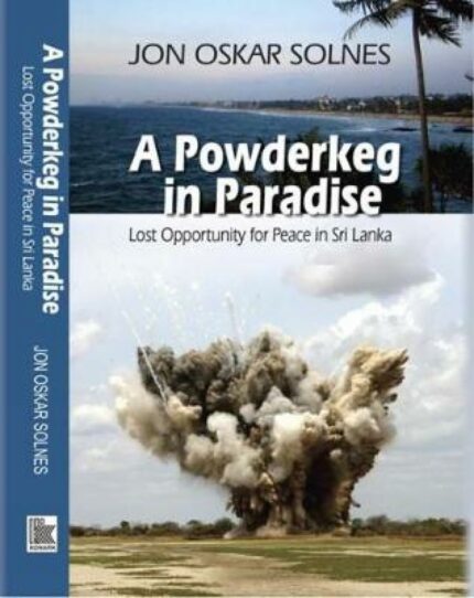 A Powderkeg In Paradise Lost Opportunity For Peace In Sri Lanka