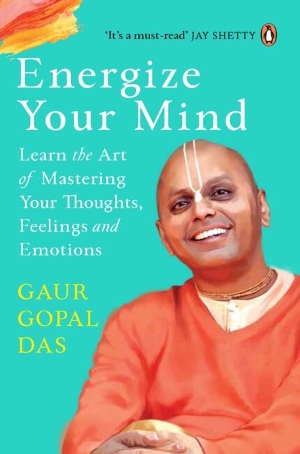 Energize Your Mind: Learn the Art of Mastering Your Thoughts, Feelings and Emotions?Paperback