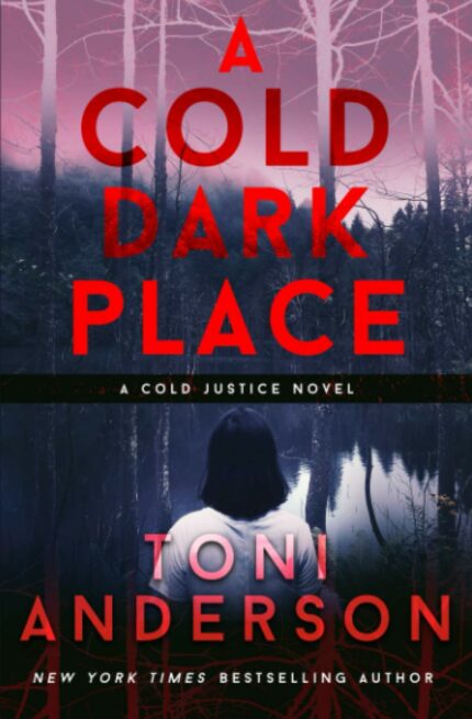 A Cold Dark Place: 1 (Cold Justice)