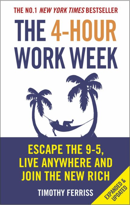 The 4-Hour Work Week: Escape the 9-5  Live Anywhere and Join the New Rich [Paperback] Ferriss  Timothy