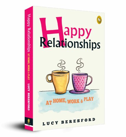 Happy Relationships at Home  Work & Play