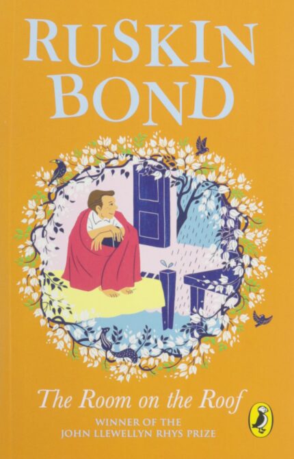The Room on the Roof: An award-winning novel by Ruskin Bond  first book in the famous Rusty series  a must-read illustrated classic
