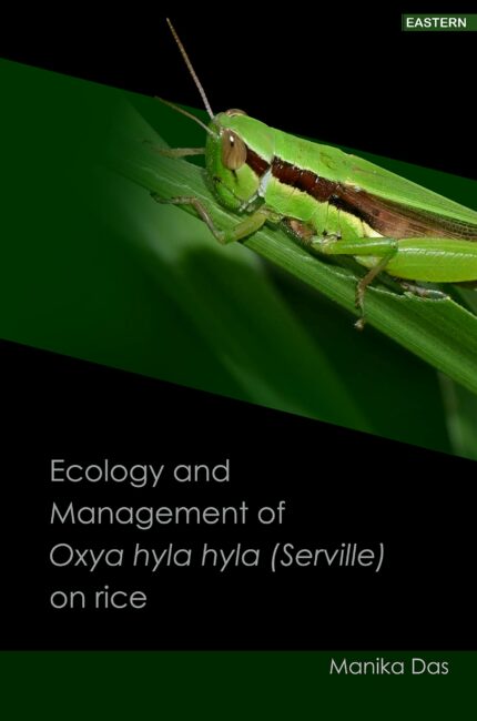 Ecology and Management of Oxya hyla hyla (Serille) on Rice